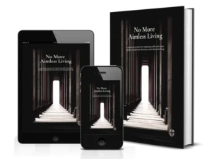 No More Aimless Living: A Practical System for Replacing Drift with Clear Goals, Disciplined Structure, and Directed Living — PDF + EPUB